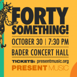 Sponsored: Present Music Kicks-Off its 45th Season with Forty Something! — Urban Milwaukee, San Antonio Arts news